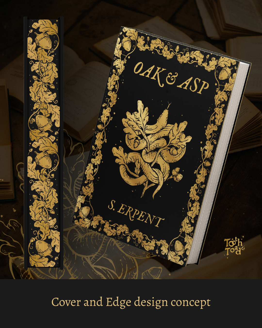 A mock up design of book cover with gold foil details including a snake and oak leaves and the title 'Oak & Asp S.Erpent'. Also features a sprayed edge concept of gold oak leaves, both placed on a decorative background showing old books with the text: Cover and Edge design concept.